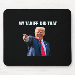 Tapis De Souris Drôle Trump Mon Tarif A Fait Ça