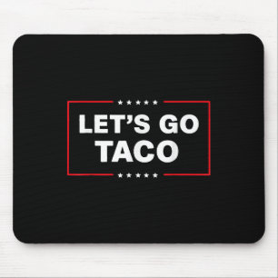 Tapis De Souris Drôle Trump Taco Va Taco Trump Toujours Poulet