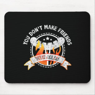Tapis De Souris Drôle Vous Ne Faites Pas D'Amis Avec Salad Bbq Gri