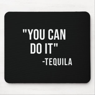 Tapis De Souris Drôle Vous Pouvez Le Faire Tequila Boire Cinco De