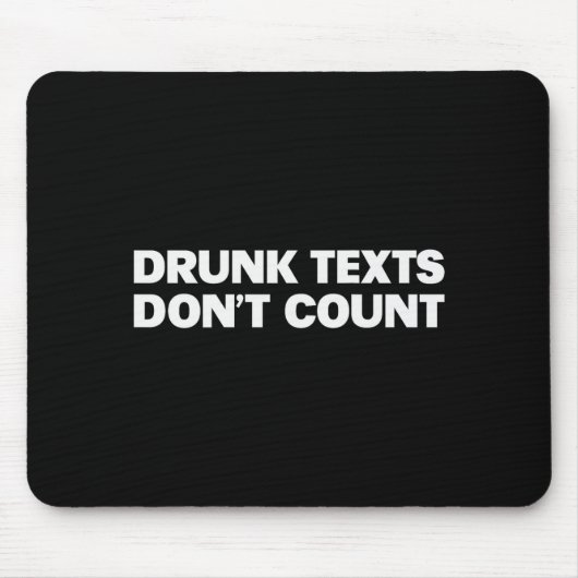 Tapis De Souris Drunk Texts Don't Count Funny Humor Drinking Lover (Devant)