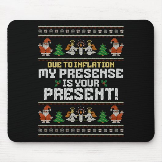 Tapis De Souris Due To Inflation Ugly Christmas Sweaters Funny Say (Devant)