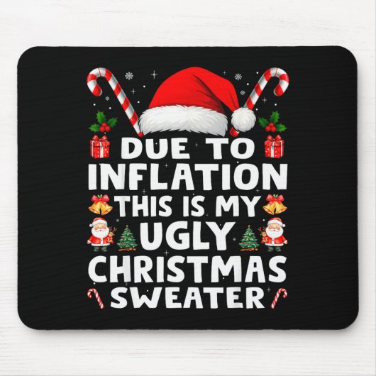 Tapis De Souris Due To Inflation Ugly Christmas Sweaters Men Women (Devant)