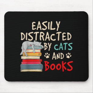 Tapis De Souris Easily Distracted by Cats and Books   Chat