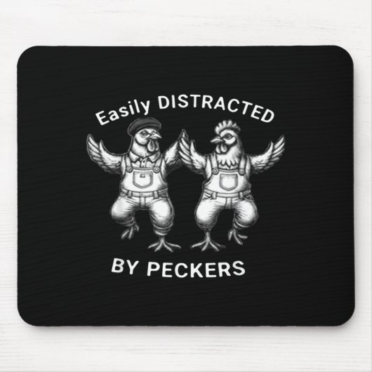 Tapis De Souris Easily Distracted By Peckers, Chicken Lover, Funny (Devant)