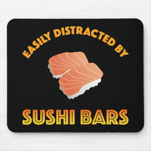 Tapis De Souris Easily Distracted By Sushi Bars (Devant)