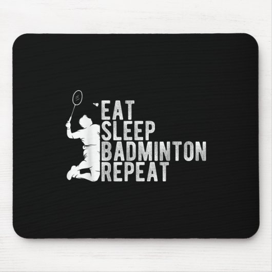 Tapis De Souris Eat Sleep Badminton Repeat Badminton Enthusiast Ro (Devant)