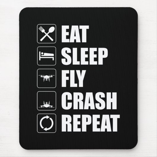 Tapis De Souris Eat Sleep Fly Crash Repeat Funny Drone Pilot (Devant)