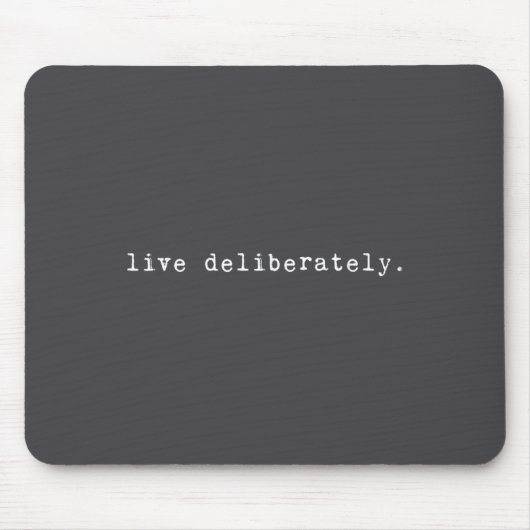 Tapis De Souris Eau Quote Motivation Sritual - Live Deliberately  (Devant)