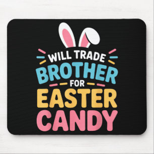 Tapis De Souris Échangerai frère contre bonbons de Pâques Enfants
