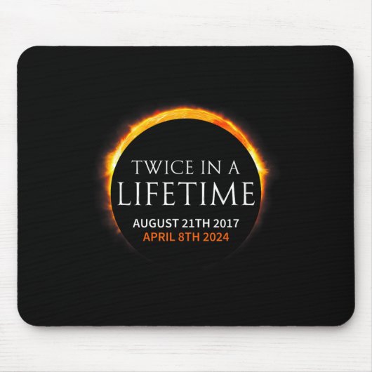 Tapis De Souris Éclipse Solaire Deux Fois Au Cours De La Vie 2024  (Devant)