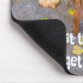 Tapis De Souris écureuil J'essaie juste d'attraper une noisette (Coin)