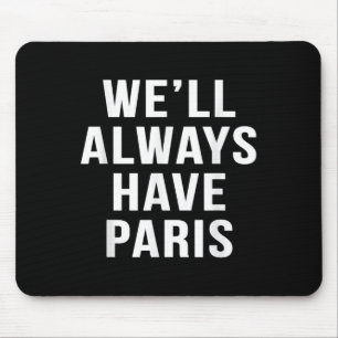 Tapis De Souris Eh Bien Toujours Avoir Paris Mignonne Dire Drôle F