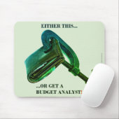 Tapis De Souris "Either this... or get a budget analyst" (Avec souris)