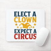 Tapis De Souris Elect A Clown Expect A Circus Fun (Avec souris)