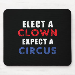 Tapis De Souris Élection D'Un Clown Attendez-Vous À Un Design De C