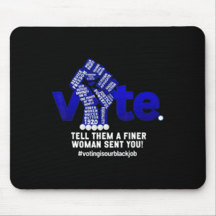 Tapis De Souris Élection Électorale Dites-Leur Une Femme Plus Fina