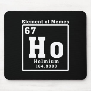 Tapis De Souris Élément de Memes Ho Holmium 67 Drôle de Science