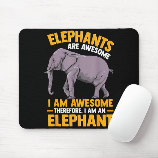 Tapis De Souris Elephants Are Awesome I Am Awesome - Funny Elephan (Avec souris)