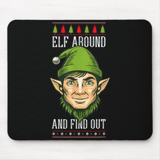 Tapis De Souris Elf Around And Find Out _ Funny Christmas Holiday  (Devant)