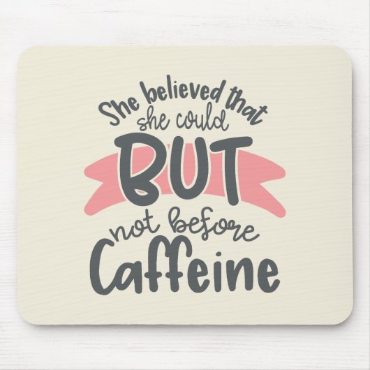 Tapis De Souris Elle Croyait Qu'Elle Pourrait (Devant)