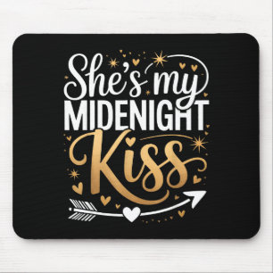 Tapis De Souris Elle est mon baiser de minuit Saint-Valentin Nouve