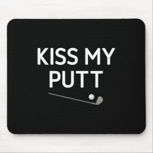 Tapis De Souris Embrasse Mon Putt, Golf, Amusant, Blagues, Sarcast