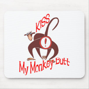 Tapis De Souris Embrasse mon singe Butt