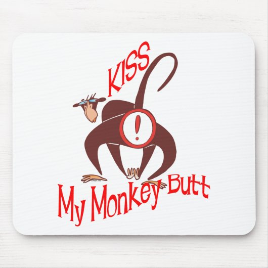 Tapis De Souris Embrasse mon singe Butt (Devant)