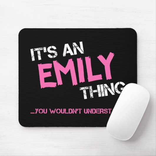 Tapis De Souris Emily chose que vous ne compreniez pas nom (Avec souris)