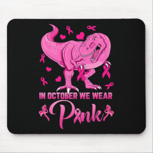 Tapis De Souris En Octobre Nous Portons Le Dinosaure Rose Cancer D