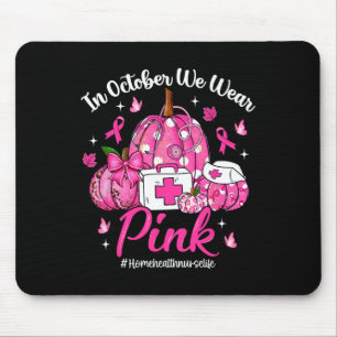 Tapis De Souris En Octobre Nous Portons Pink Home Health Nurse Lif