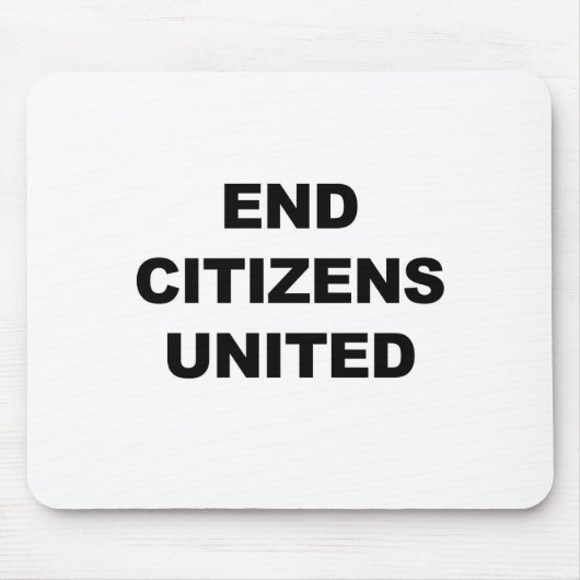 Tapis De Souris End Citizens United (Devant)