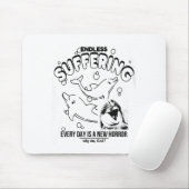Tapis De Souris Endless Suffering (everyday Is A New Horror) Funny (Avec souris)
