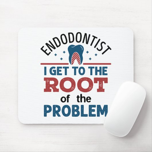 Tapis De Souris Endodontist I Get To the Root of the Problem (Avec souris)