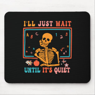 Tapis De Souris Enseignant d'Halloween, j'attendrai juste jusqu'à