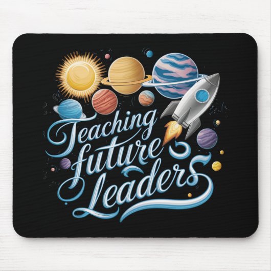 Tapis De Souris Enseigner de futurs leaders de la planète spatiale (Devant)