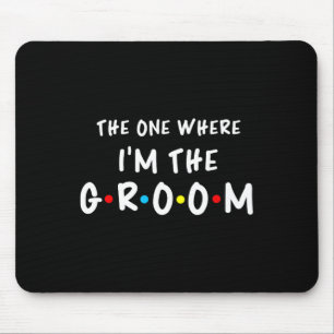 Tapis De Souris Enterrement de vie de jeune fille The One Where I'
