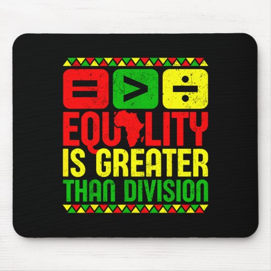 Tapis De Souris Equality Is Greater Than Di Black History Men Wome (Devant)