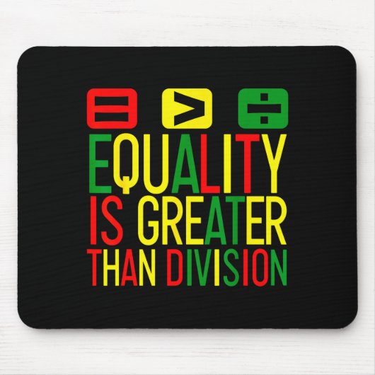 Tapis De Souris Equality Is Greater Than Division Math Teacher Bla (Devant)