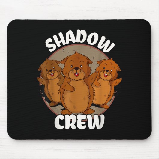 Tapis De Souris Équipe Shadow Crew Groundhog Day (Devant)