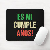 Tapis De Souris Es Mi Cumpleaños - Spanish Espanol - Its My Birthd (Avec souris)