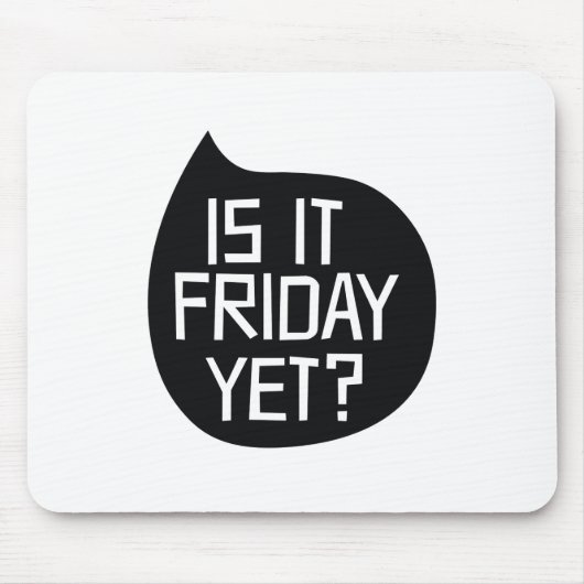 Tapis De Souris Est-ce déjà vendredi ? (Devant)