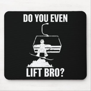 Tapis De Souris Est-Ce Que Vous Soulevez Même Bro Funny Snowboard