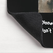 Tapis De Souris "Est il temps de dîner Coz que cette roche ne (Coin)