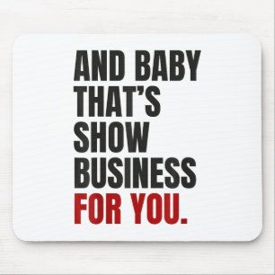 Tapis De Souris Et Baby That’s Show Business For You _1