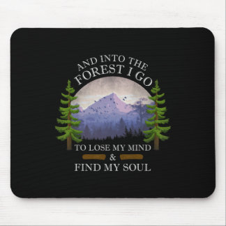 Tapis De Souris Et dans la forêt, je vais pour perdre mon esprit e