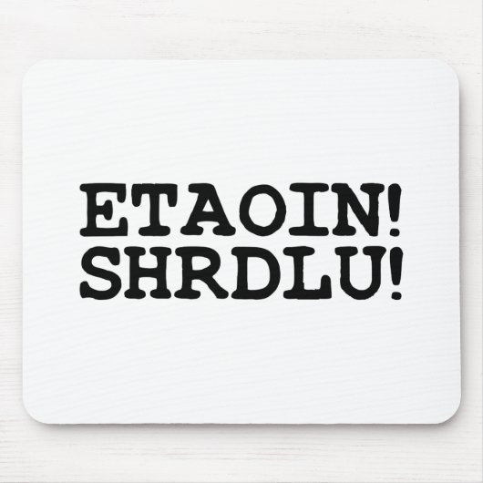 TAPIS DE SOURIS ETAOIN ! SHRDLU ! (Devant)