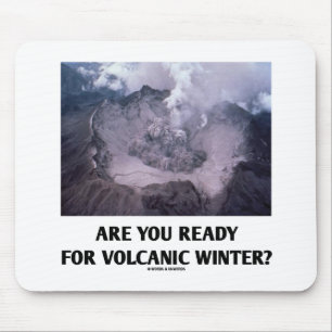 Tapis De Souris Êtes-vous prêts pour l'hiver volcanique ?