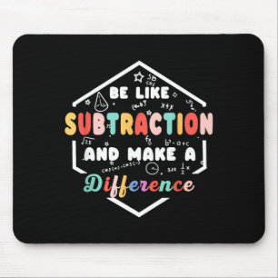 Tapis De Souris Être comme la citation de maths de soustraction Ta